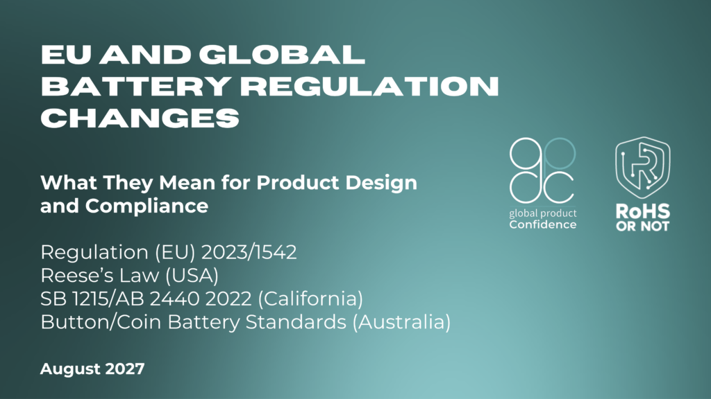 EU and Global Battery Regulation Changes: What They Mean for Product Design and Compliance
